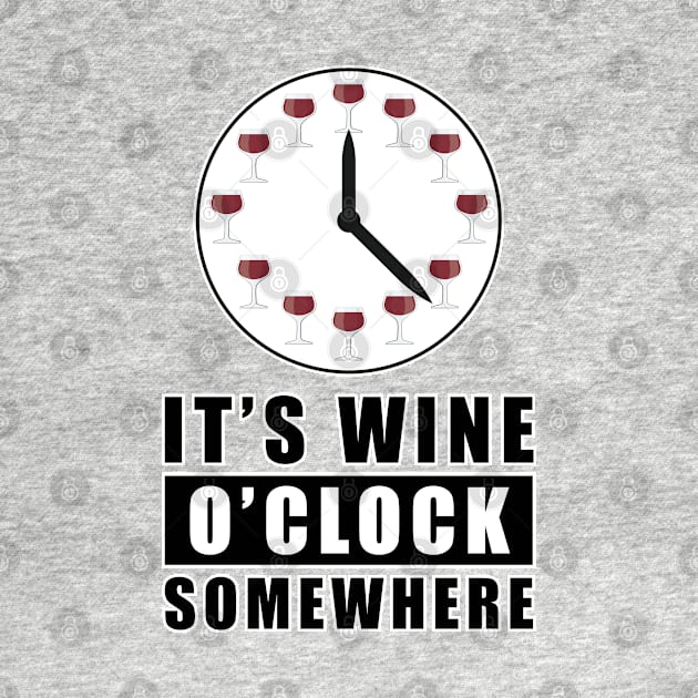 It's Wine O'Clock Somewhere by DesignWood Atelier